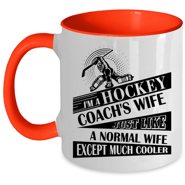 Cool Gift For My Wife Coffee Mug, I'm A Hockey Coach's Wife Accent Mug