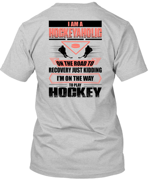 I Am A Hockeyaholic T Shirt, I Love Hockey T Shirt
