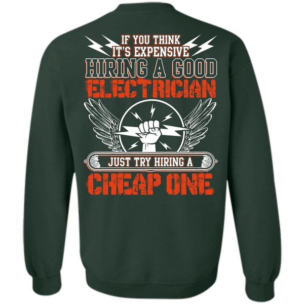 Hiring A Cheap One T Shirt, I Love Electrician Sweatshirt