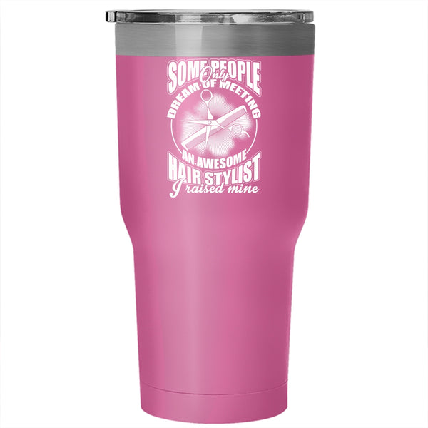 I Raised An Awesome Hairstylist Tumbler 30 oz Stainless Steel, Cool Job Title Travel Mug