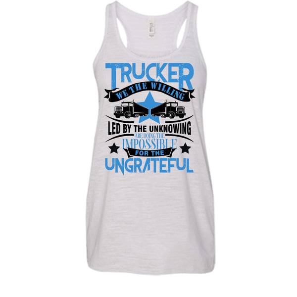 Trucker We The willing T Shirt, I'm A Trucker Tank Top