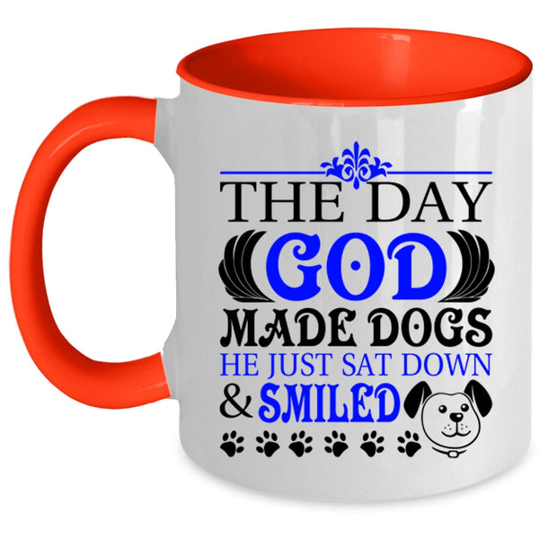 He Just Sat down And Smiled Coffee Mug, The Day God Made Dogs Accent Mug