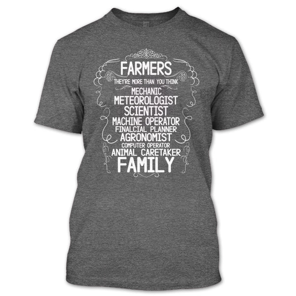 Farmers T Shirt, They're More Than You Think T Shirt