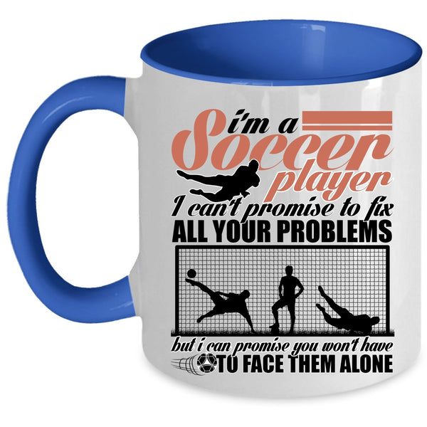 Cool Soccer Player Coffee Mug, I'm A Soccer Player Accent Mug