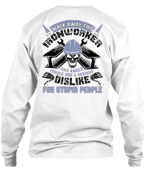 Walk Away This Ironworker T Shirt, I Love  Ironworker T Shirt