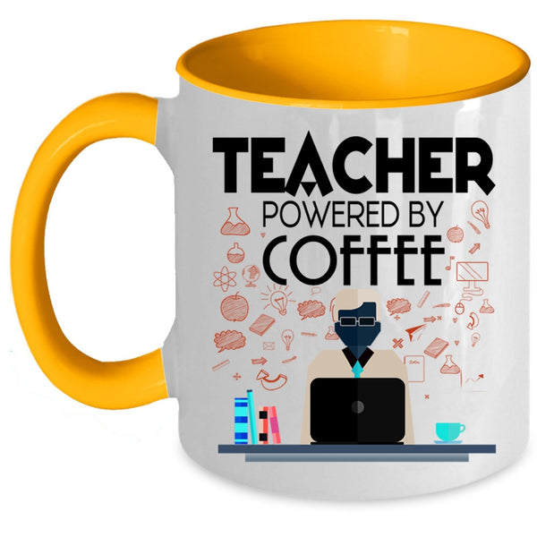 Funny Gift For Teacher Coffee Mug, Teacher Powered By Coffee Accent Mug
