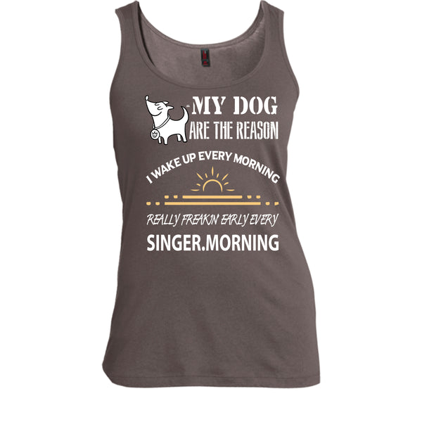 My Dog Are The Reason T Shirt, I Wake Up Every Morning T Shirt, Cool T Shirt