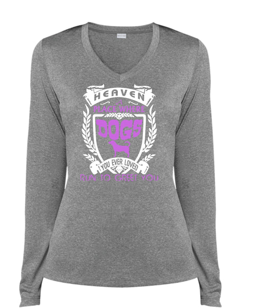Heaven A Place Where Dogs T Shirt, You Ever Loved Run To Greet You T Shirt (Ladies LS Heather V-Neck)