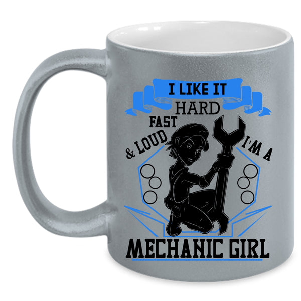 Cool Gift For Mom Coffee Mug, I'm A Mechanic Girl Accent Mug
