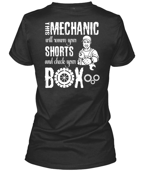 This Mechanic Will Remove Your Shorts T Shirt, Being A Mechanic T Shirt