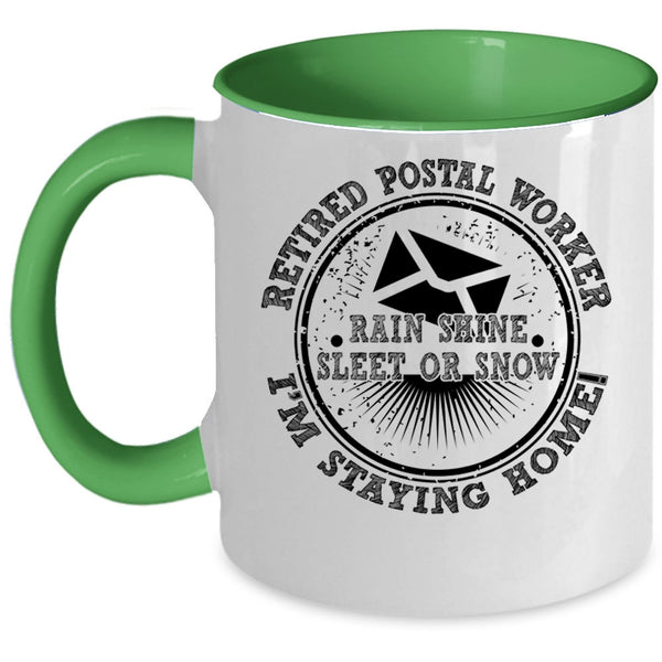 I'm Staying Home Coffee Mug, Retired Postal Worker Accent Mug