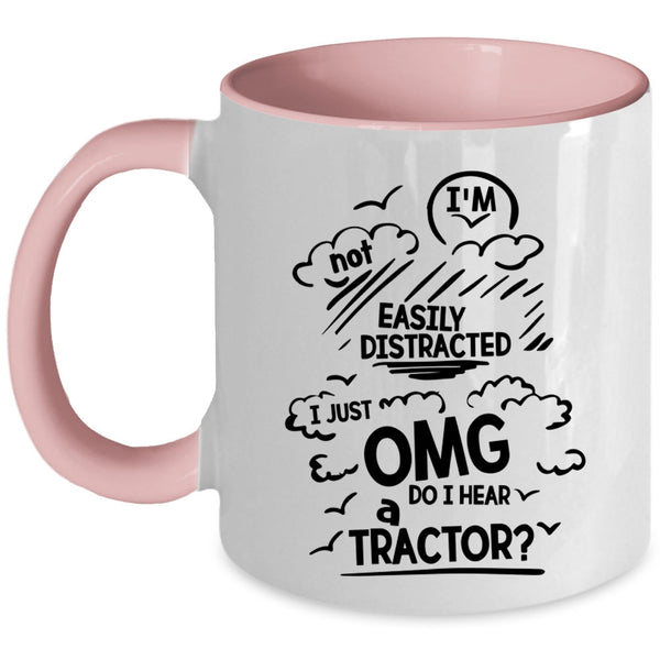 Awesome Tractors Coffee Mug, I Just OMG Do I Hear A Tractor Accent Mug