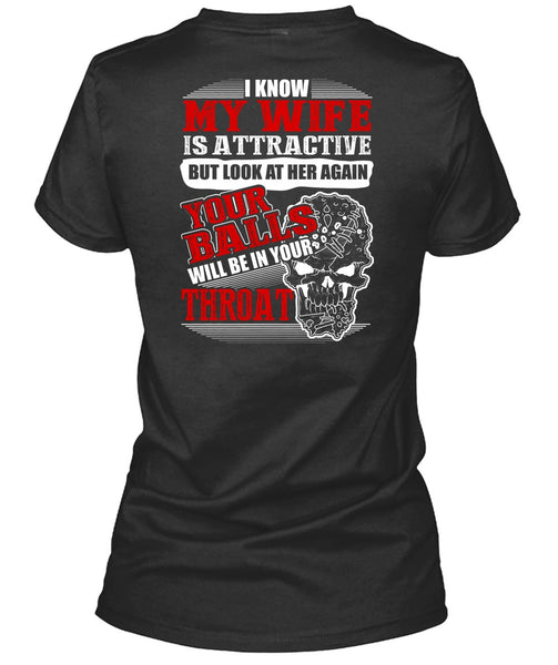I Know My Wife Is Attractive T Shirt, I Love Wife T Shirt
