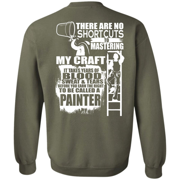 Sweat And Tears T Shirt, I Love Painting Sweatshirt