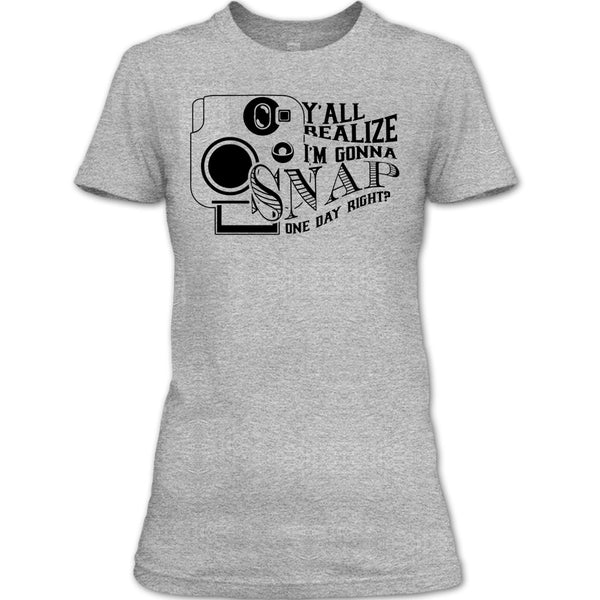 Y'all Realize T Shirt, Funny Photographer T Shirt