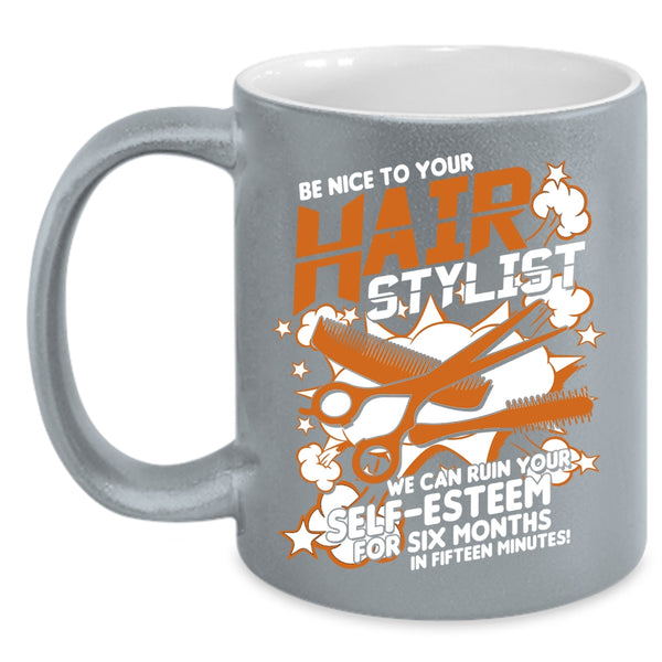 Be Nice To Your Hairstylist Coffee Mug, Awesome Hairstylist Coffee Cup