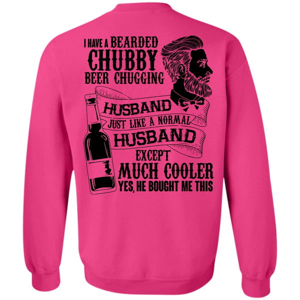 I Love Wife T Shirt, I Have A Bearded Chubby Beer Chugging Husband Sweatshirt