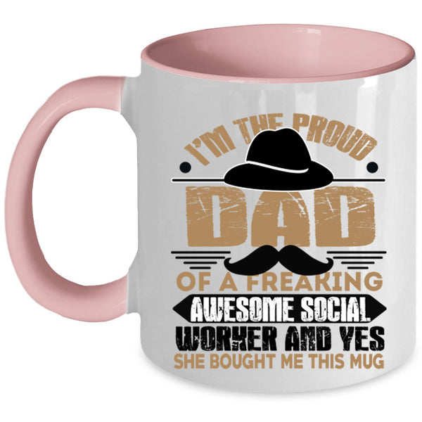 Awesome Dad Coffee Mug, I'm The Proud Dad Of A Social Worker Accent Mug