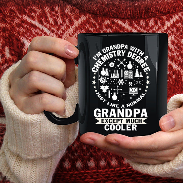 I'm Grandpa With A Chemistry Degree Coffee Mug, Cool Grandpa Coffee Cup