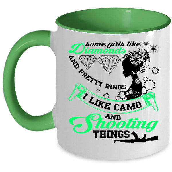 I Like Camo And Shooting Things Coffee Mug, Some Girls Like Diamonds Accent Mug
