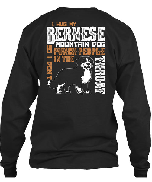 I Hug My Bernese Mountain Dog T Shirt, Being A Hiker T Shirt