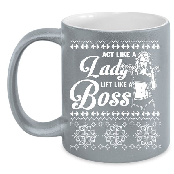 Act Like A Lady Coffee Mug, Lift Like A Boss Coffee Cup