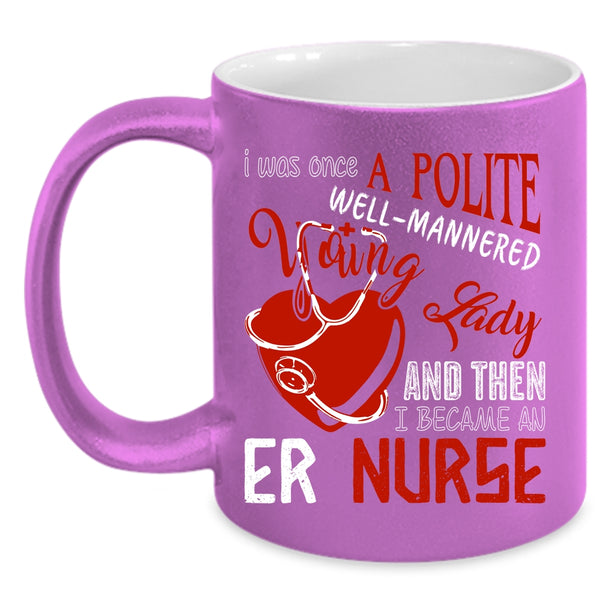 I Became An Er Nurse Coffee Mug, Beautiful Girls Coffee Cup