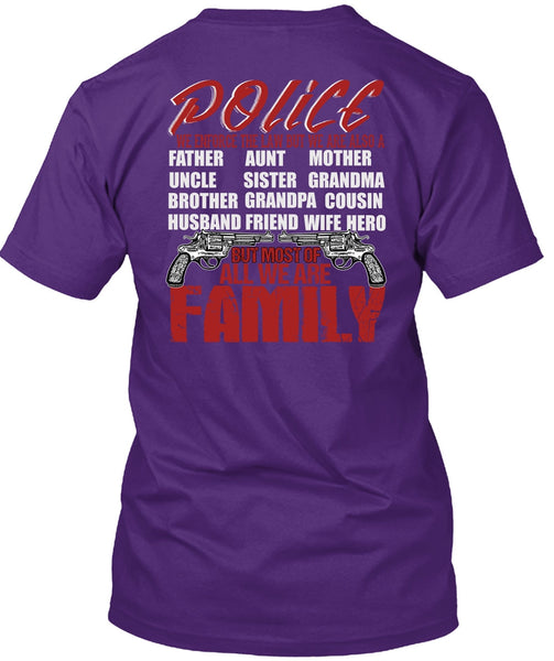 Police We Enforce The Law T Shirt, We Are Family T Shirt