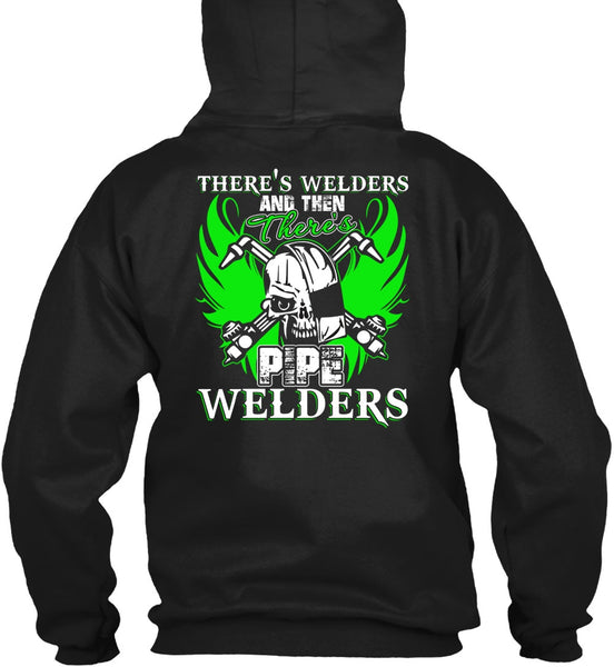 There's Pipe Welders T Shirt, Being A Welder T Shirt