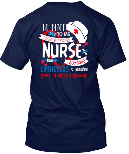 I May Be Your Nurse Someday Catheters T Shirt, I Love Nursing T Shirt