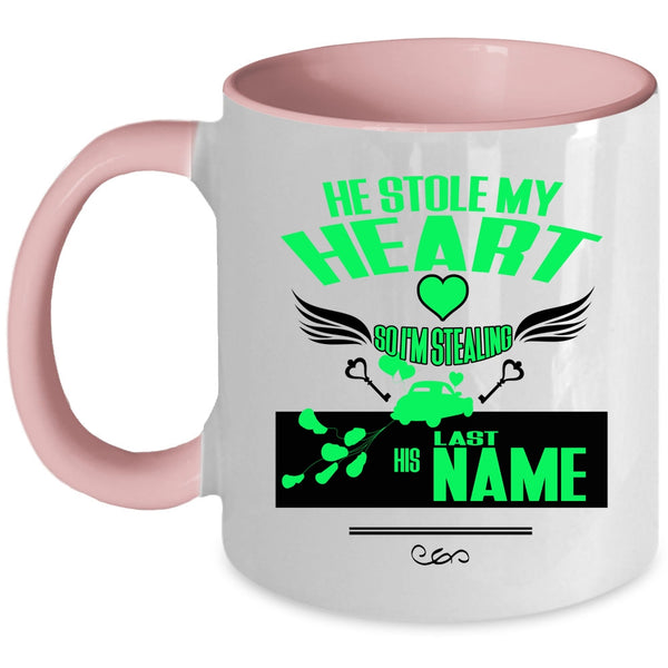 I'm Stealing His Last Name Coffee Mug, He Stole My Heart Accent Mug