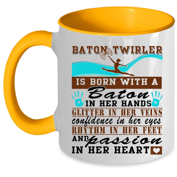 Passion In Her Heart Coffee Mug, Baton Twirler Is Born With A Baton In Her Hands Accent Mug
