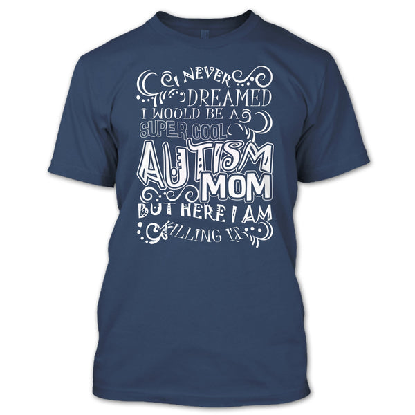 Cool Autism Mom T Shirt, I'm Autism Mom T Shirt