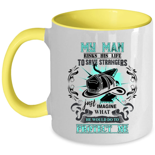My Man Protect Me Coffee Mug, Cool Fireman Accent Mug