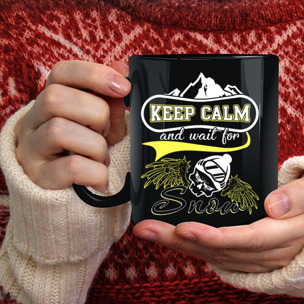 Keep Calm And Wait For Snow Coffee Mug, Funny Skiing Coffee Cup