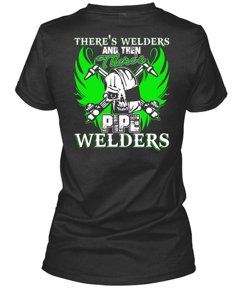 There's Pipe Welders T Shirt, Being A Welder T Shirt