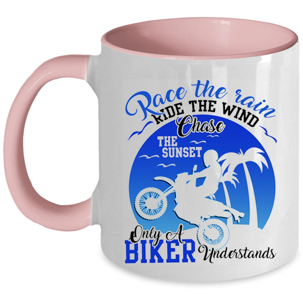 Only A Biker Understand Coffee Mug, Race The Rain Ride The Wind Accent Mug