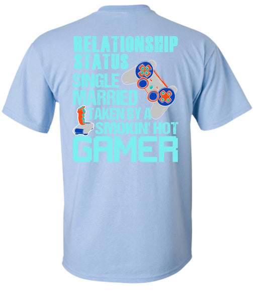 Taken By A Smoking Hot Gamer T Shirt, I Love Gaming T Shirt