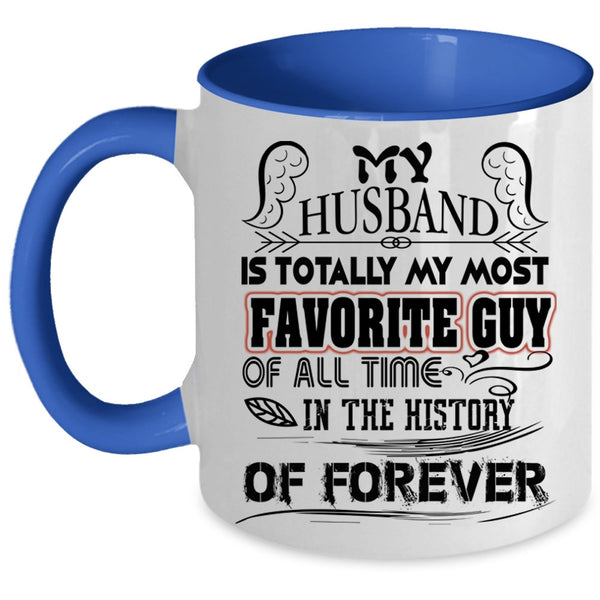 Married Coffee Mug, My Husband Is Totally My Most Favorite Guy Accent Mug