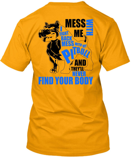 Mess With My Pit Bull T Shirt, I Love Pit Bull T Shirt