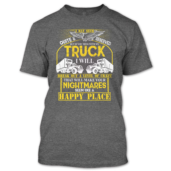 Mess With My Truck T Shirt, I'm A Driver T Shirt