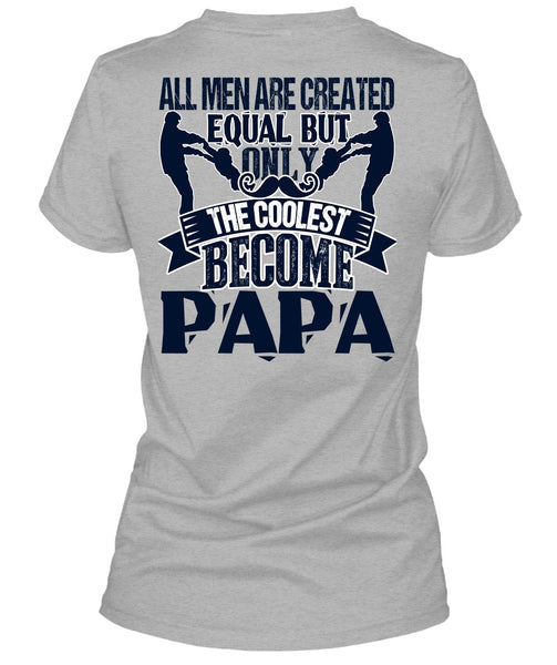 Only The Coolest Become Papa T Shirt, I Love Papa T Shirt