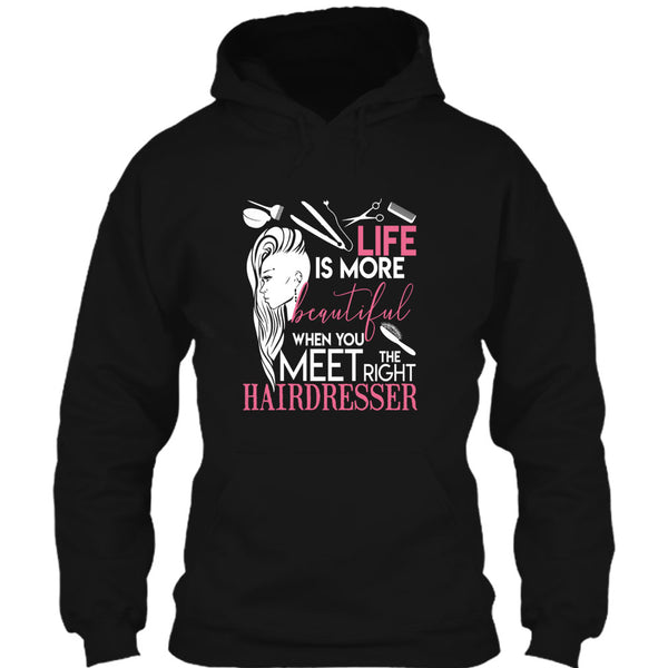 Life Is More Beautiful T Shirt, I Am A Hairstylist T Shirt