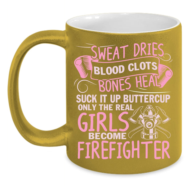 Only The Real Girls Become Firefighter Coffee Mug, Cute Girls Coffee Cup