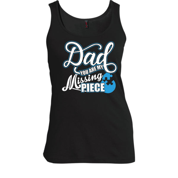 Dad T Shirt, You Are My Missing Piece Tank Top