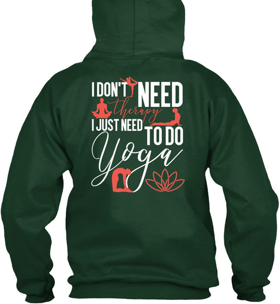 I Don't Need Therapy T Shirt, Need To Go Yoga T Shirt