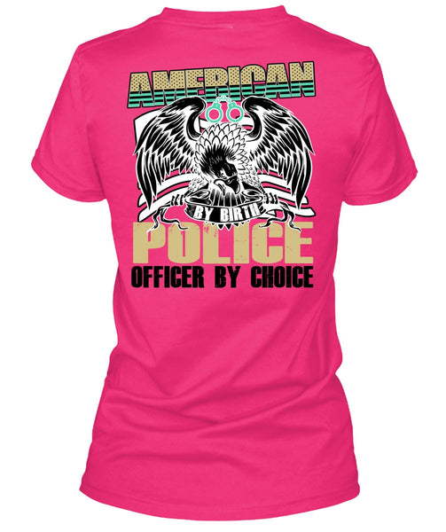 American Police Officer By Choice T Shirt, I Love Police T Shirt