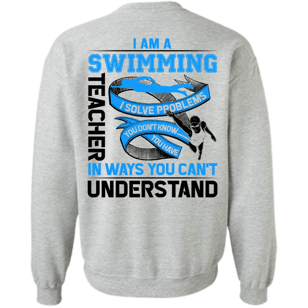 Being A Swimming T Shirt, I Am A Swimming Teacher Sweatshirt