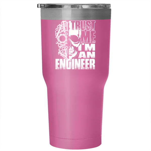 Trust Me I'm An Engineer Tumbler 30 oz Stainless Steel, Cool Gift For Engineers Travel Mug