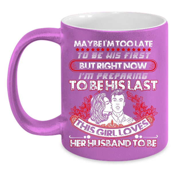 This Girl Loves Her Husband To Be Coffee Mug, Cool Wife Coffee Cup